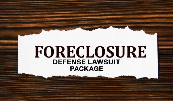 FORECLOSURE DEFENSE LAWSUIT PACKAGE